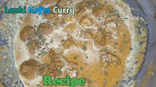 How To Make Lauki Kofta Curry|Ghiye Ke Kofte|घिया के कोफ्ते कैसे बनाएं? #easyrecipe