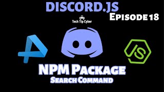 How To Make Discord.JS BOT | Episode 18 - NPM Package Search Command | Tech Tip Cyber