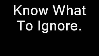 Have Faith : Know What To Ignore.