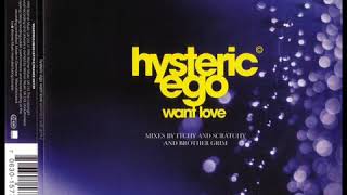 HYSTERIC EGO - Want love (original mix)