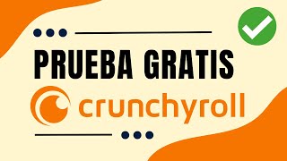 COMO Activar  la prueba GRATIS de CRUNCHYROLL (2024 Actualizado)