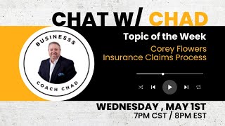 Chat w/ Chad Guest Corey Flowers - Insurance Claims