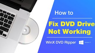 How to Fix DVD Drive Not Working or Missing in Windows 10