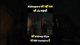 Vampire को kidnap कर फस्स गए कुछ लोग #hindimovieexplanations #moviesexplaini #movie #shortsfeed