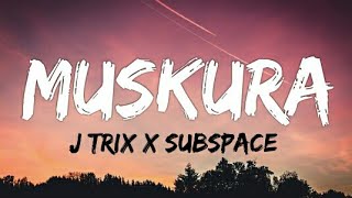 Muskura - J Trix X SubSpace (Lyrics - Lyrical Video)