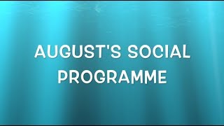 August's Social Programme