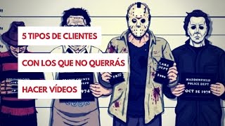 5 tipos de clientes con los que no querrás trabajar si te dedicas a hacer videos