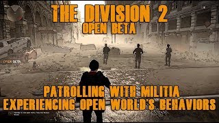 The Division 2 Open Beta | Patrolling with militia, experiencing open world's behaviors