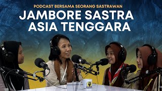 JSAT Jambore Sastra Asia Tenggara - Podcast Bersama Sastrawan