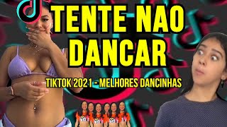 MELHORES DANCINHAS DO TIKTOK 2021 🔊 TENTE NÃO DANÇAR E CANTAR