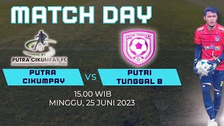 🔴 SEMI PINAL 2 PASOPATI CUP 2023 : PUTRA CIKUMPAY vs PUTRI TUNGGAL