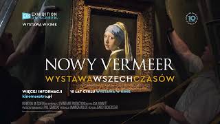 WYSTAWA W KINIE • „Nowy Vermeer. Wystawa wszech czasów” • Zobacz wyprzedaną wystawę z Amsterdamu!