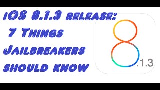 iOS 8.1.3 Jailbreak iOS 8 Update, Jailbreak Warning - TaiG 8.1.2 Vs Patch iPhone 6, iPad