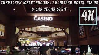 TravelSpy 4k Walkthrough: Excaliber Hotel Inside & Las Vegas Strip