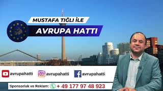 Mustafa Tığlı ile AVRUPA HATTI.