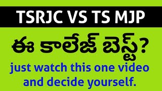 TSRJC VS TS MJP. WHICH COLLEGE IS BEST?