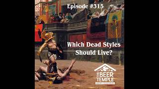 Ep #315 Which Dead Styles Deserve To Live?