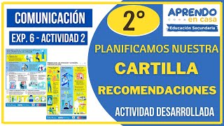 EXP. 6 - ACTIVIDAD 2 | PLANIFICAMOS NUESTRA CARTILLA DE RECOMENDACIONES - COMUNICACIÓN 2° SECUNDARIA