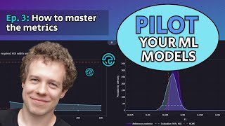 Pilot Your ML Models: How To Master the Metrics