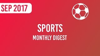 Monthly Digest - Sports Current Affairs September 2017