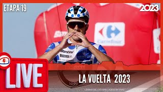 🚴🏼 Etapa 19 VUELTA A ESPAÑA 2023 En Vivo 🟢 LA VUELTA 2023 En Vivo