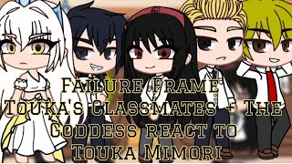 Failure Frame Toukas Classmates + The Goddess react to Touka Mimori | GACHA | Failure Frame | GCRV |