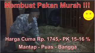 Pakan Murah !!! Pak Budi membuat Pakan Rp. 1745  PK 15-16% # Sapi Suka # Pakan Mandiri