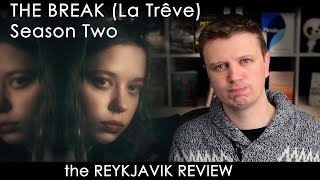 THE BREAK Season 2 - French Belgian Series Review