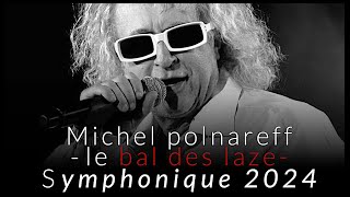 Michel Polnareff - Le bal des laze - (symphonique 2024)