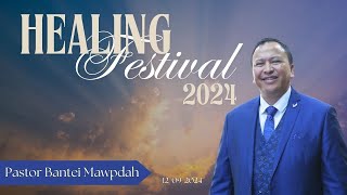 PASTOR BANTEI| HEALING FESTIVAL | 12.09.24