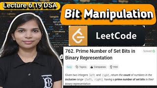 Lec 6.19: Prime Number of set Bits in Binary Representation | Leetcode Problem | Bit Manipulation