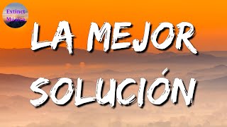 ♪♪ La Adictiva - La Mejor Solución || Salvador Y El Unicornio, Calibre 50 (Letras\Lyrics)