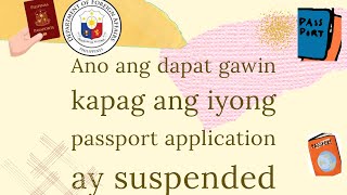 ANO ANG DAPAT GAWIN KAPAG ANG IYONG PASSPORT APPLICATION AY SUSPENDED VLOG #99 #2024 #passport