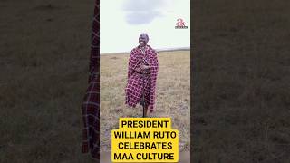 PRESIDENT WILLIAM RUTO CELEBRATES MAA CULTURE #shorts #shortsvideo #shortsfeed #shortsviral