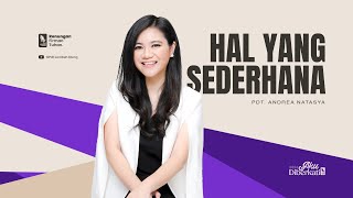 Hal yang Sederhana - Pdt. Andrea Natasya