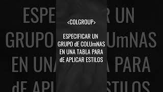 ¿Sabes cómo se usa Colgroup en HTML? Muestro un ejemplo