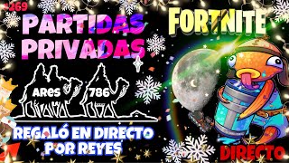 PARTIDAS PRIVADAS FORTNITE + 3 PREMIOS DURANTE ESTE DIRECTO | 3 TARJETAS DE REGALO | #269 ARES 786