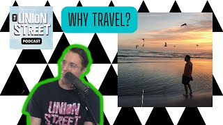 Why Travel Is Important to Luke O'Neill - Union Street Podcast #44