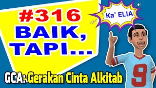 GCA: Gerakan Cinta Alkitab | Seri 316 | BAIK, TAPI...