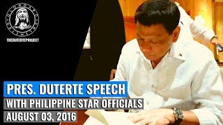 Pres. Duterte Speech - With Phil. Star Officials (August 3, 2016)