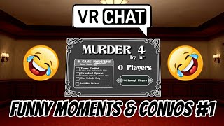 VRChat Murder 4 Funny Moments And Convos #1