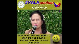 GANYAN TALAGA ANG BUHAY —MAY UPS AND DOWNS!  'PAG MAY BUMASH SA INYO, SMILE LANG!