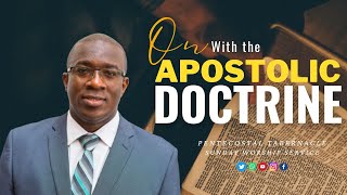 PENTABJA:  SUNDAY MORNING SERVICE - "On With The Apostolic Doctrine" July  7, 2024