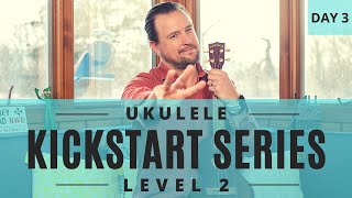 Kickstart Series | Level 2 | Day 3 | Ukulele Tutorial + Strumming + Play Along