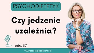 037: 🟡 Czy jedzenie uzależnia? 🟡 Wreszcie jest naukowy konsensus w sprawie uzależnienia od jedzen...