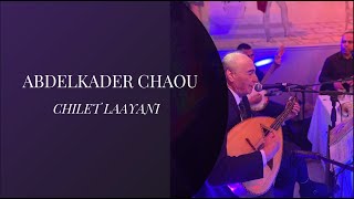 Abdelkader Chaou - Chilet laayani