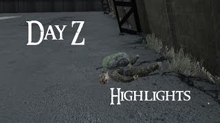 Day Z Highlights  - I'm blind...