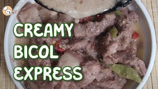 CREAMY BICOL EXPRESS  | HOW TO COOK CREAMY PORK BICOL EXPRESS