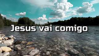 JESUS VAI COMIGO