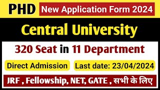 Central university PhD New Application Form 2024 , Direct Admission, 300+ seat , PhD Admission 2024